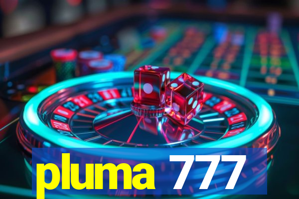 pluma 777